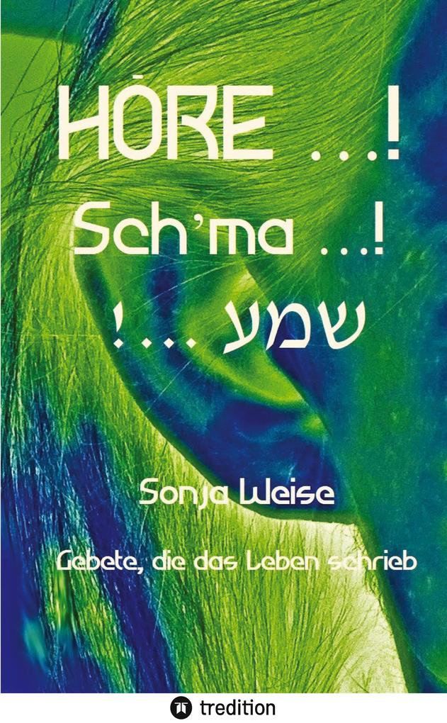 HÖRE ...! Sch'ma ...! !...