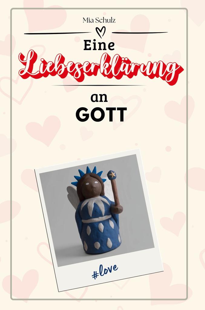 Eine Liebeserklärung an Gott