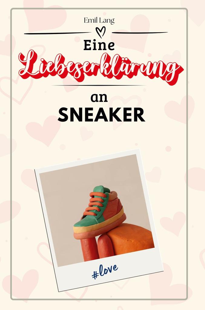 Eine Liebeserklärung an Sneaker