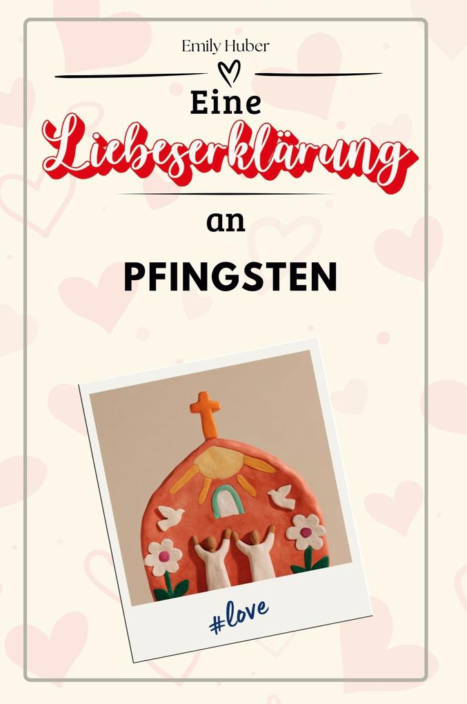 Eine Liebeserklärung an Pfingsten