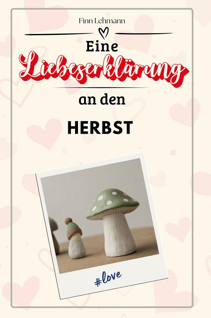 Eine Liebeserklärung an den Herbst