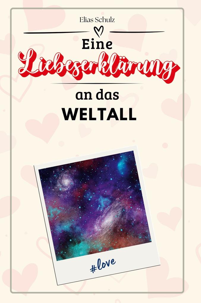 Eine Liebeserklärung an das Weltall