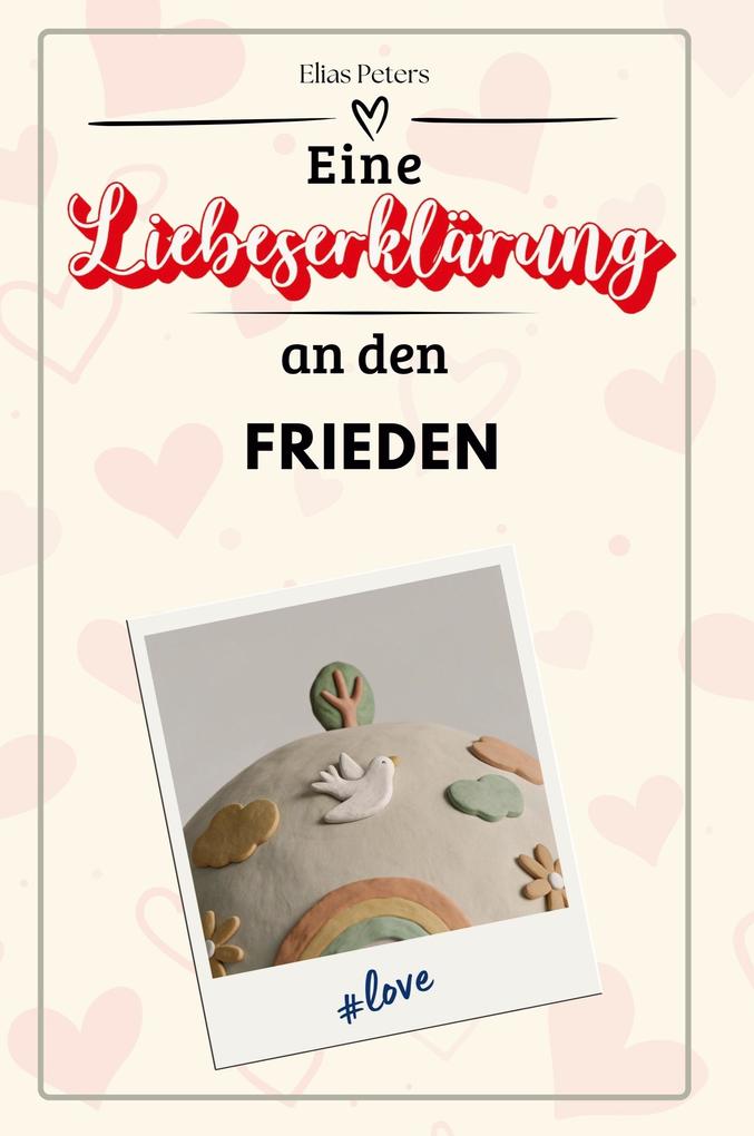 Eine Liebeserklärung an den Frieden