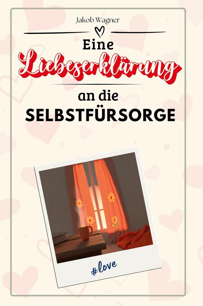 Eine Liebeserklärung an die Selbstfürsorge