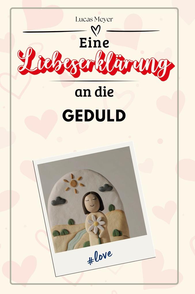 Eine Liebeserklärung an die Geduld