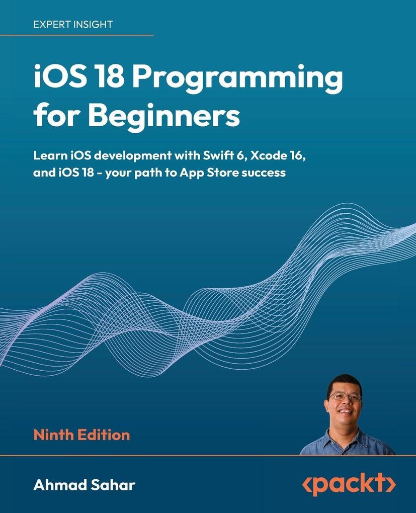 iOS 18 Programming for Beginners - Ninth Edition