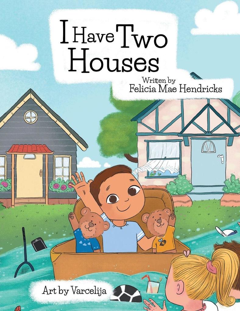 I Have Two Houses