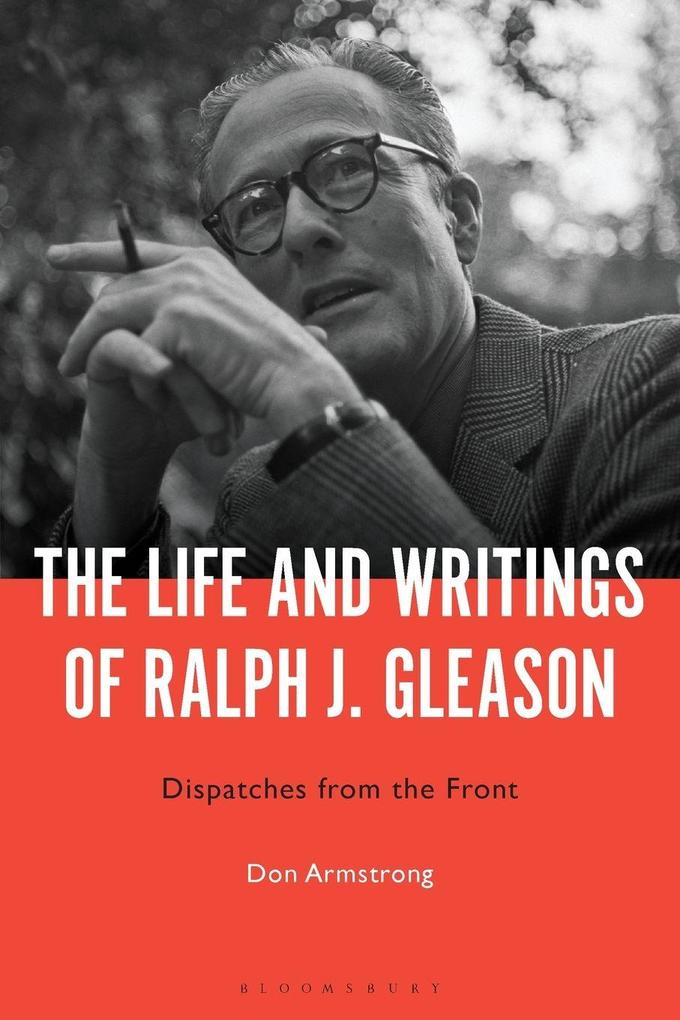 The Life and Writings of Ralph J. Gleason