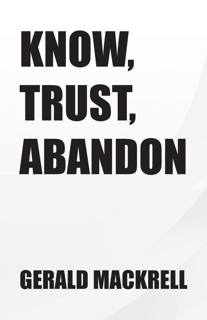 Know Trust Abandon