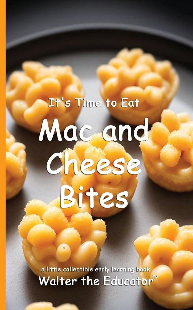 It's Time to Eat Mac and Cheese Bites