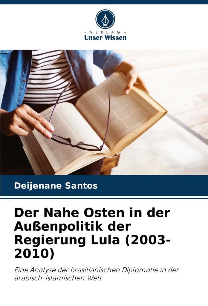 Der Nahe Osten in der Außenpolitik der Regierung Lula (2003-2010)