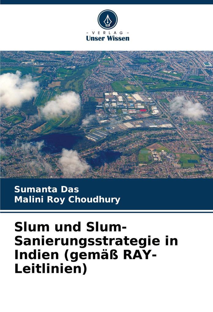 Slum und Slum-Sanierungsstrategie in Indien (gemäß RAY-Leitlinien)