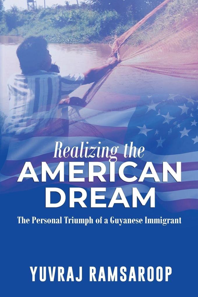 Realizing the American Dream-The Personal Triumph of a Guyanese Immigrant