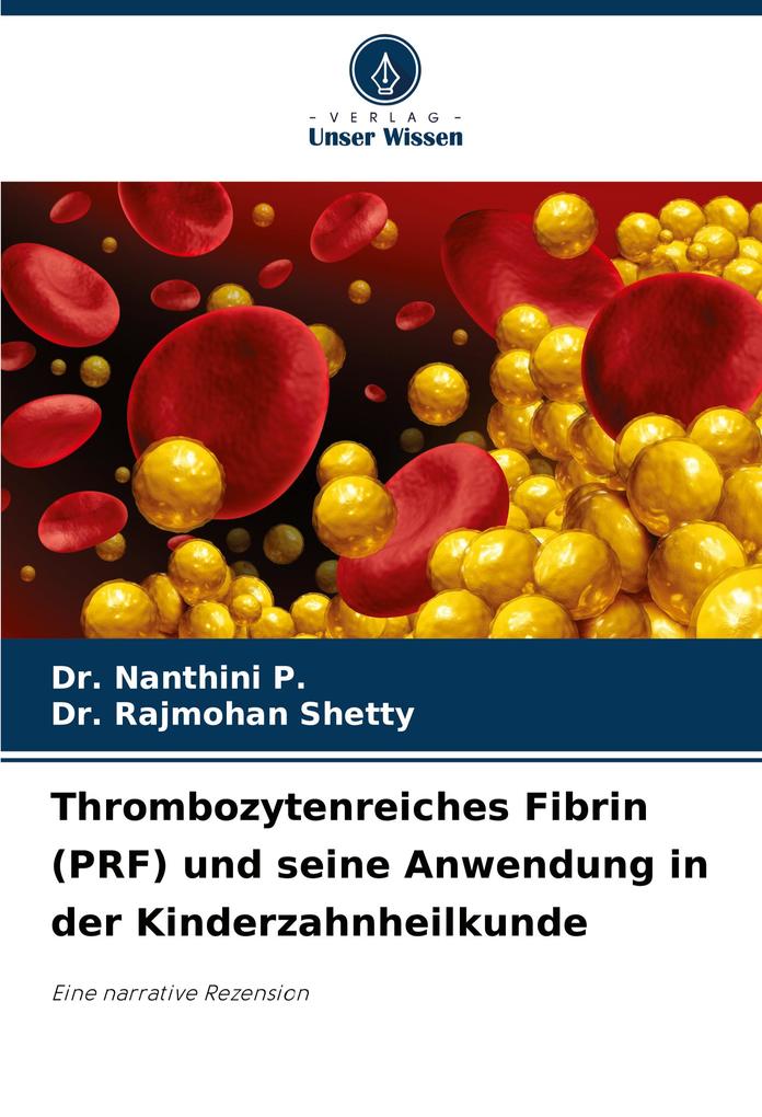 Thrombozytenreiches Fibrin (PRF) und seine Anwendung in der Kinderzahnheilkunde
