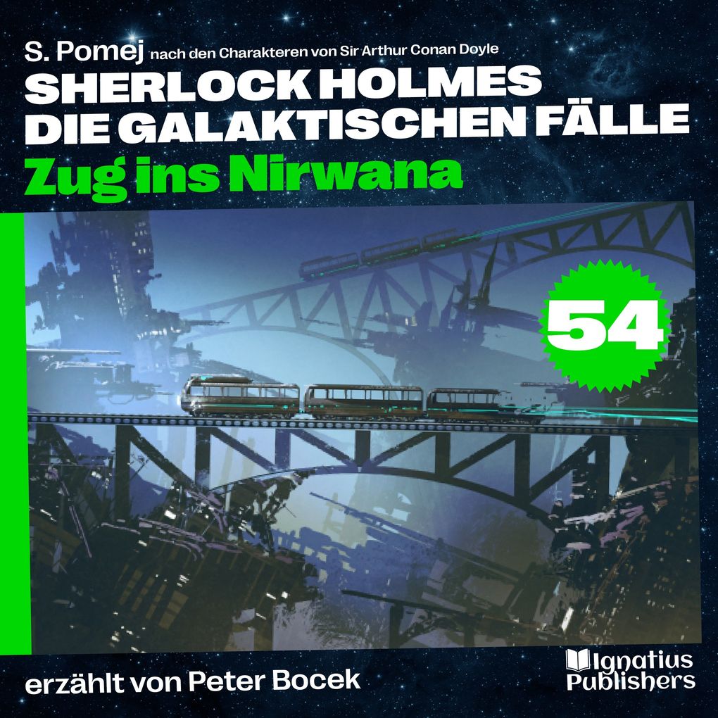 Zug ins Nirwana (Sherlock Holmes - Die galaktischen Fälle Folge 54)