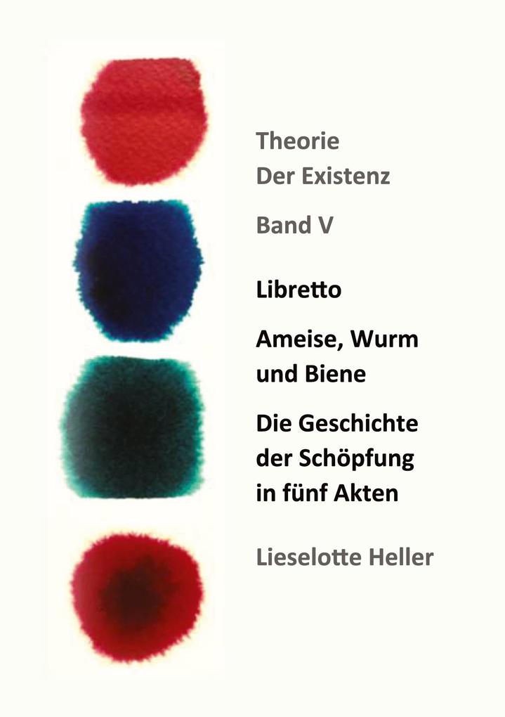 Libretto | Ameise Wurm und Biene: Die Geschichte der Schöpfung in fünf Akten