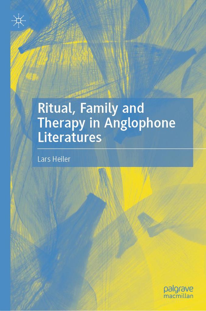 Ritual Family and Therapy in Anglophone Literatures