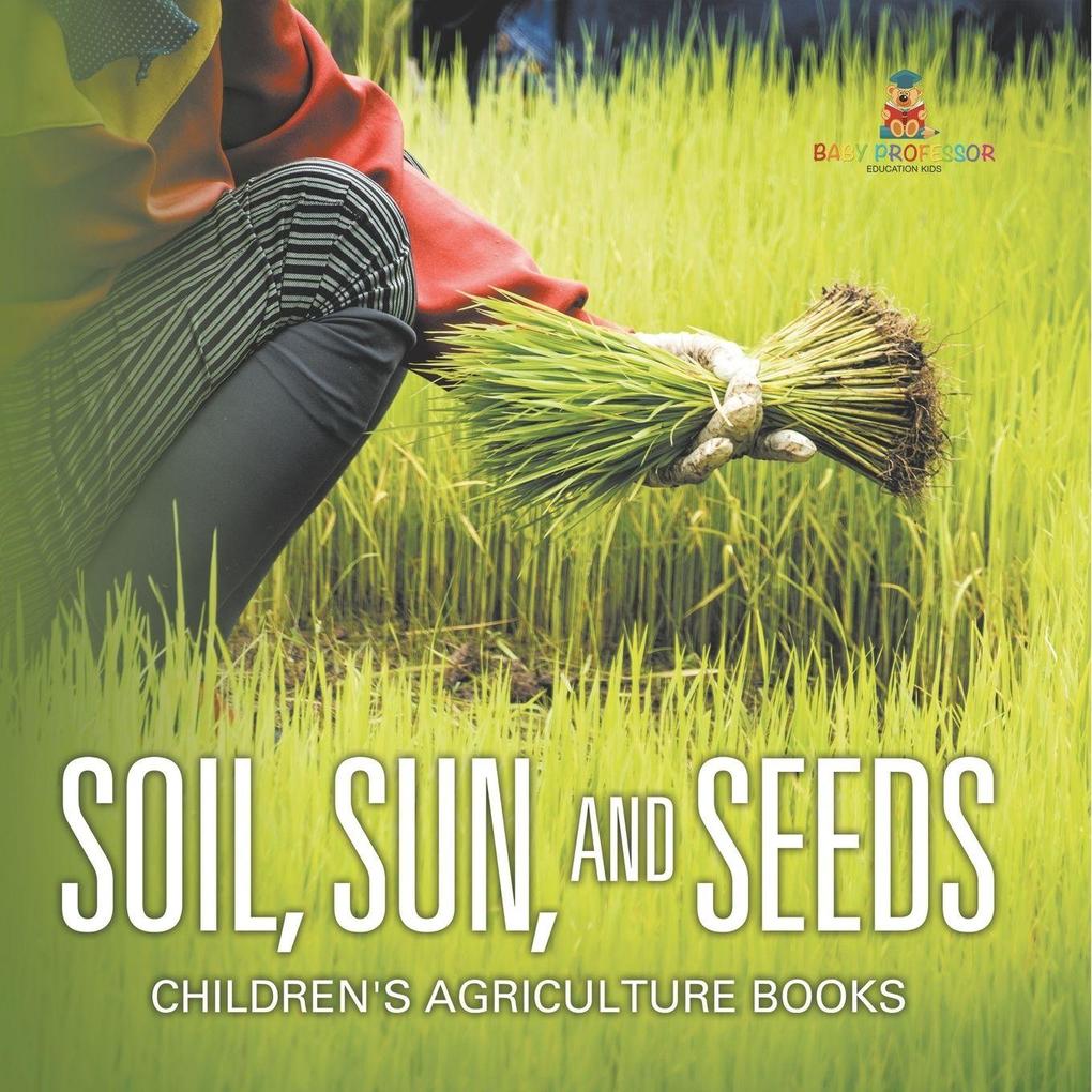 Soil Sun and Seeds - Children's Agriculture Books