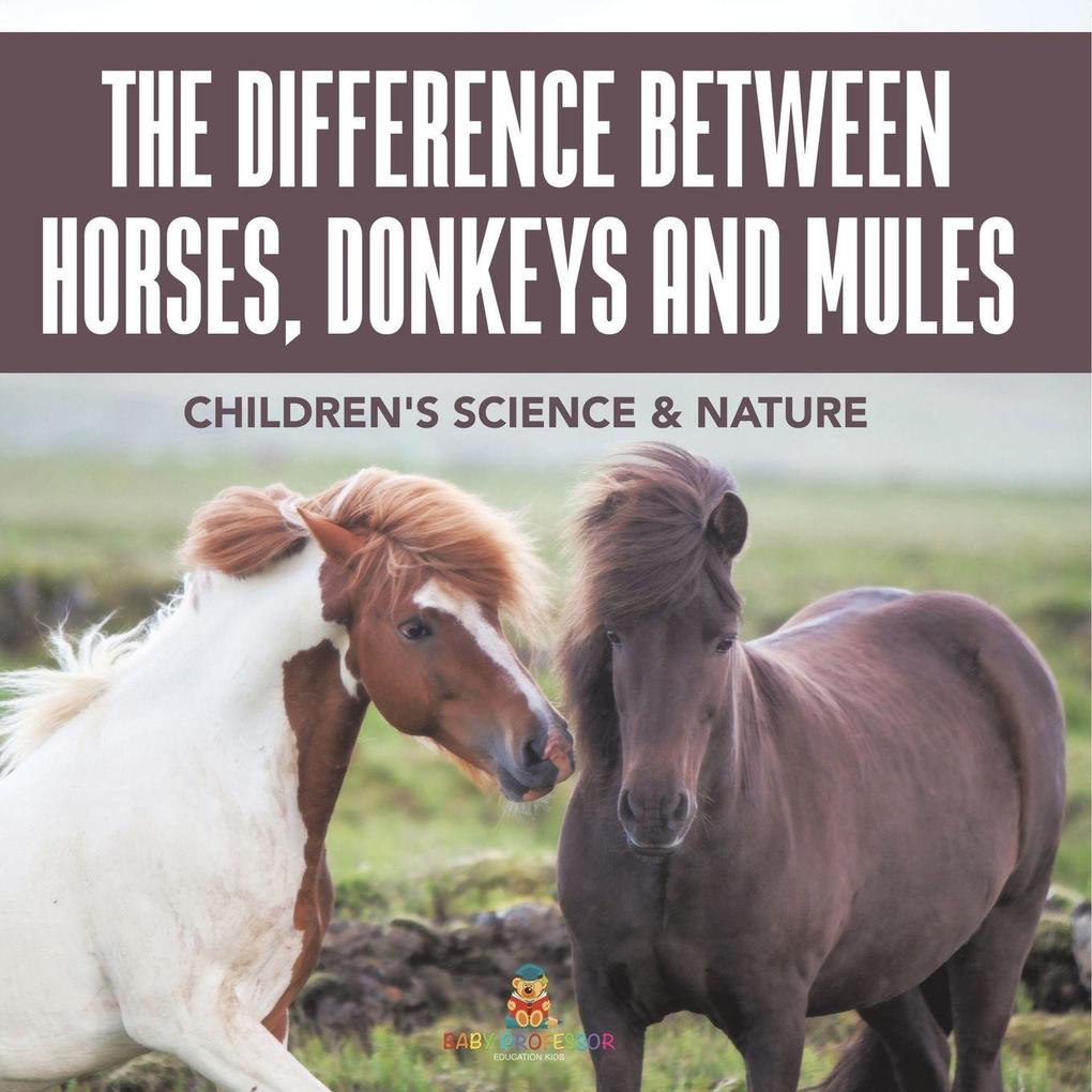 The Difference Between Horses Donkeys and Mules | Children's Science & Nature