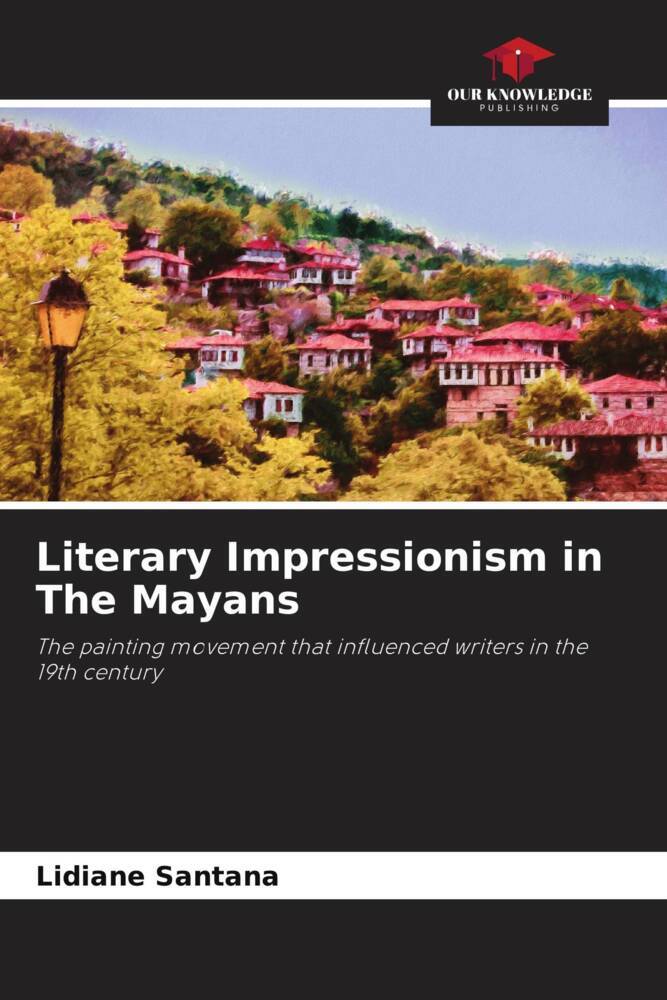 Literary Impressionism in The Mayans