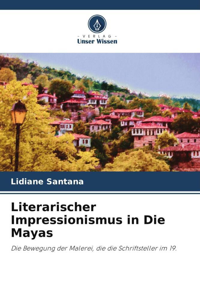 Literarischer Impressionismus in Die Mayas