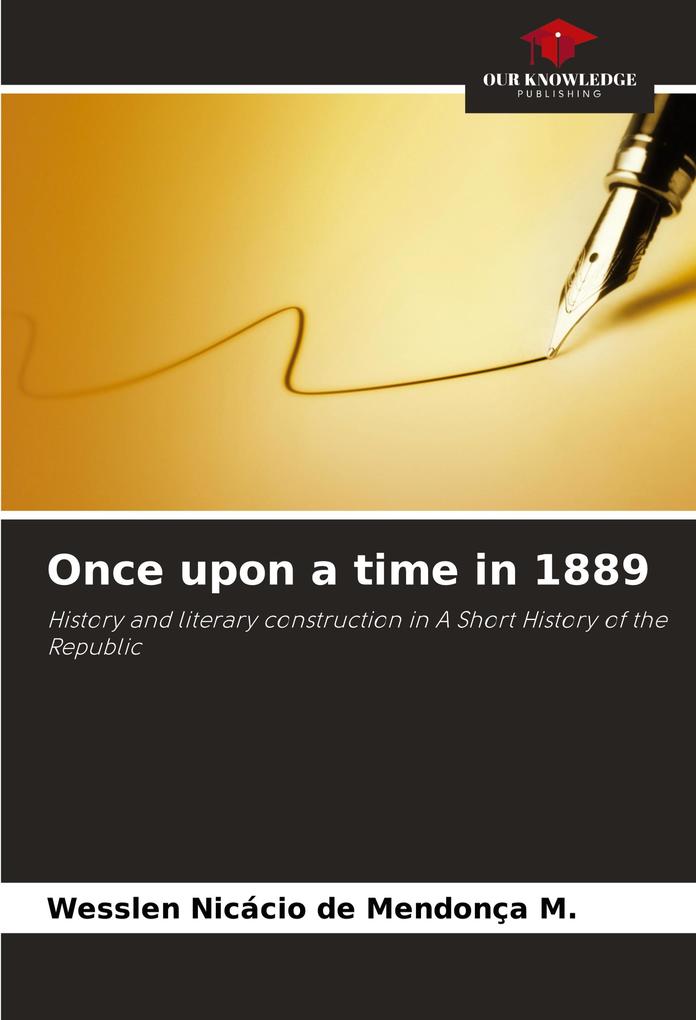 Once upon a time in 1889
