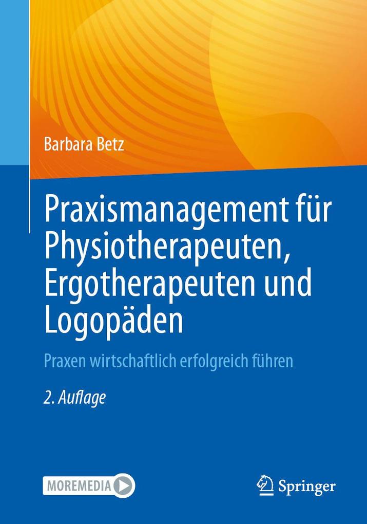 Praxismanagement für Physiotherapeuten Ergotherapeuten und Logopäden
