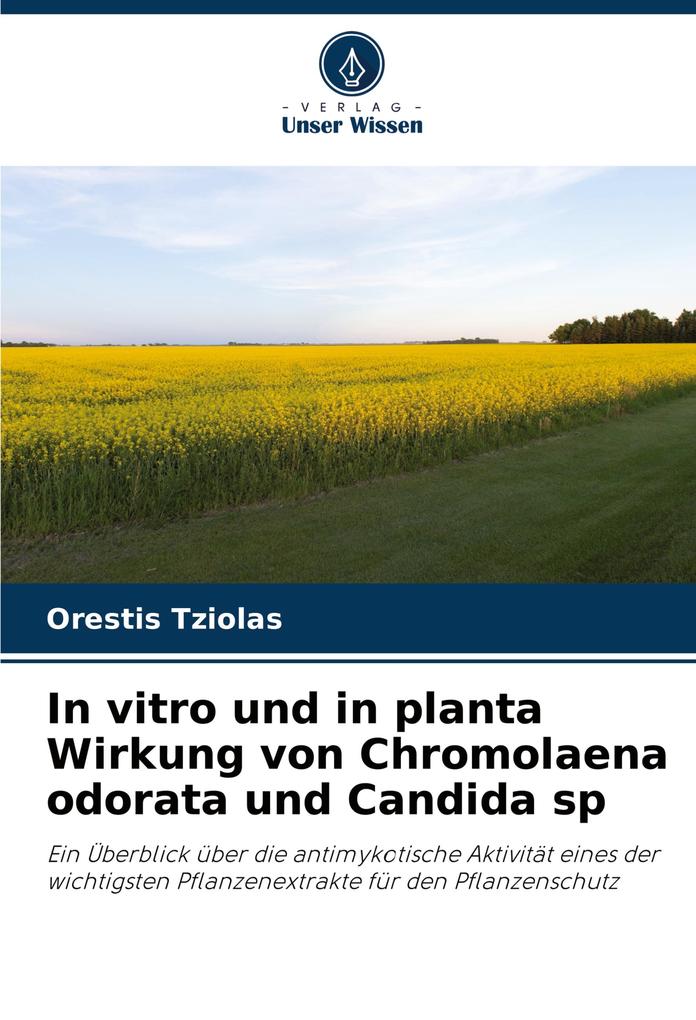 In vitro und in planta Wirkung von Chromolaena odorata und Candida sp