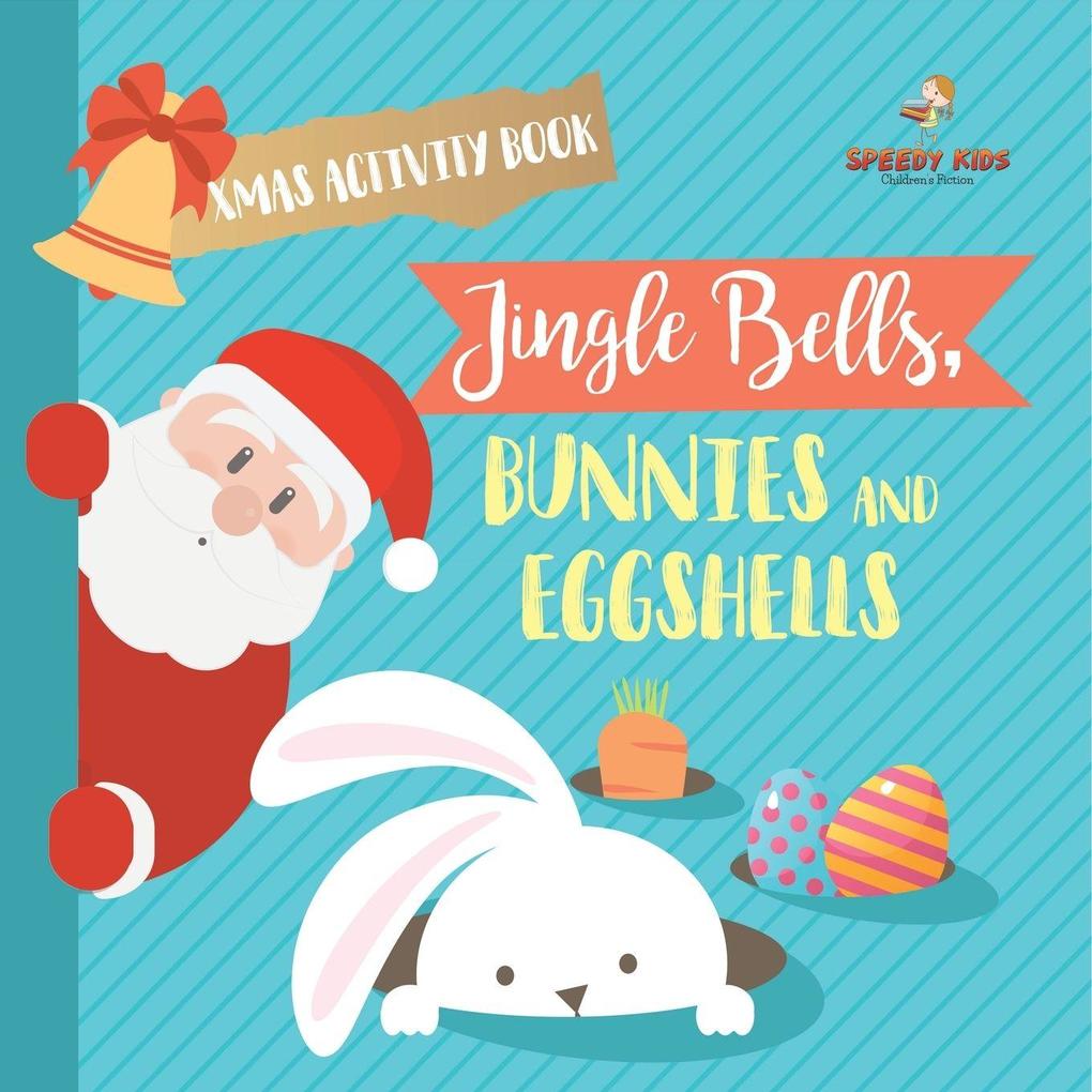 Xmas Activity Book. Jingle Bells Bunnies and Eggshells. Easter and Christmas Activity Book. Religious Engagement with Logic Benefits. Coloring Color by Number and Dot to Dot