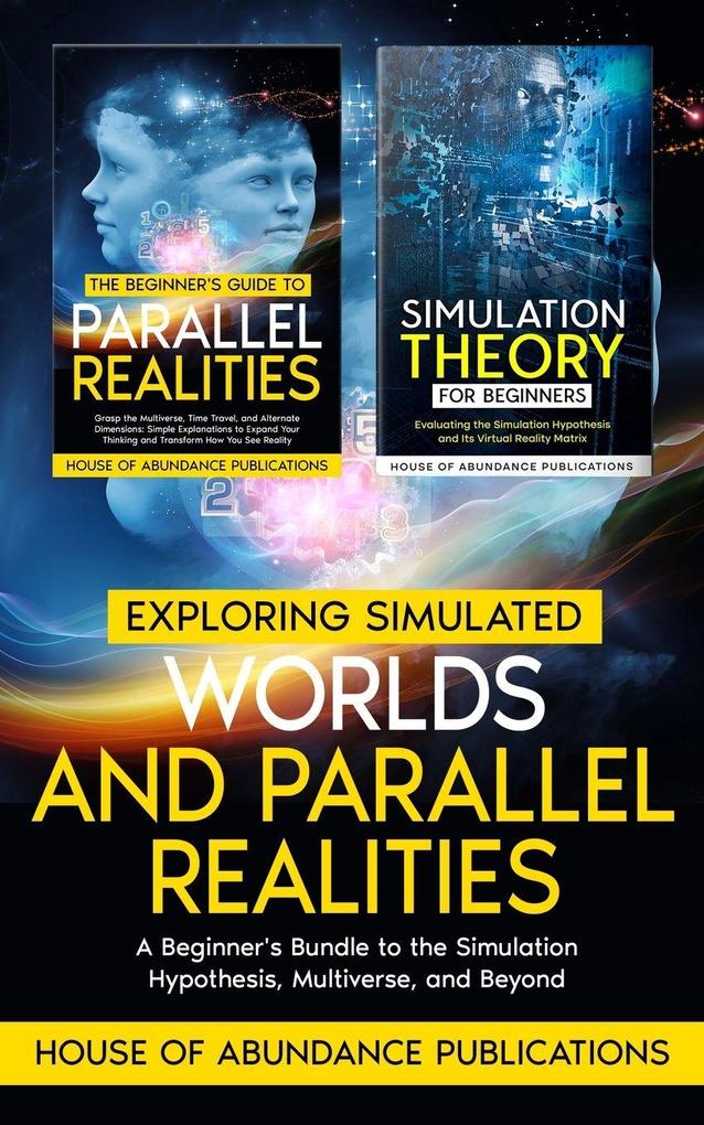 Exploring Simulated Worlds & Parallel Realities