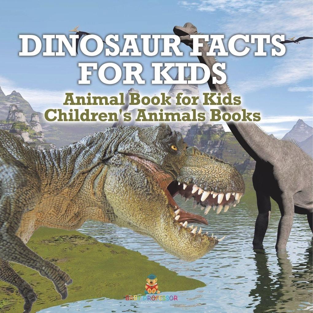 Dinosaur Facts for Kids - Animal Book for Kids | Children's Animal Books