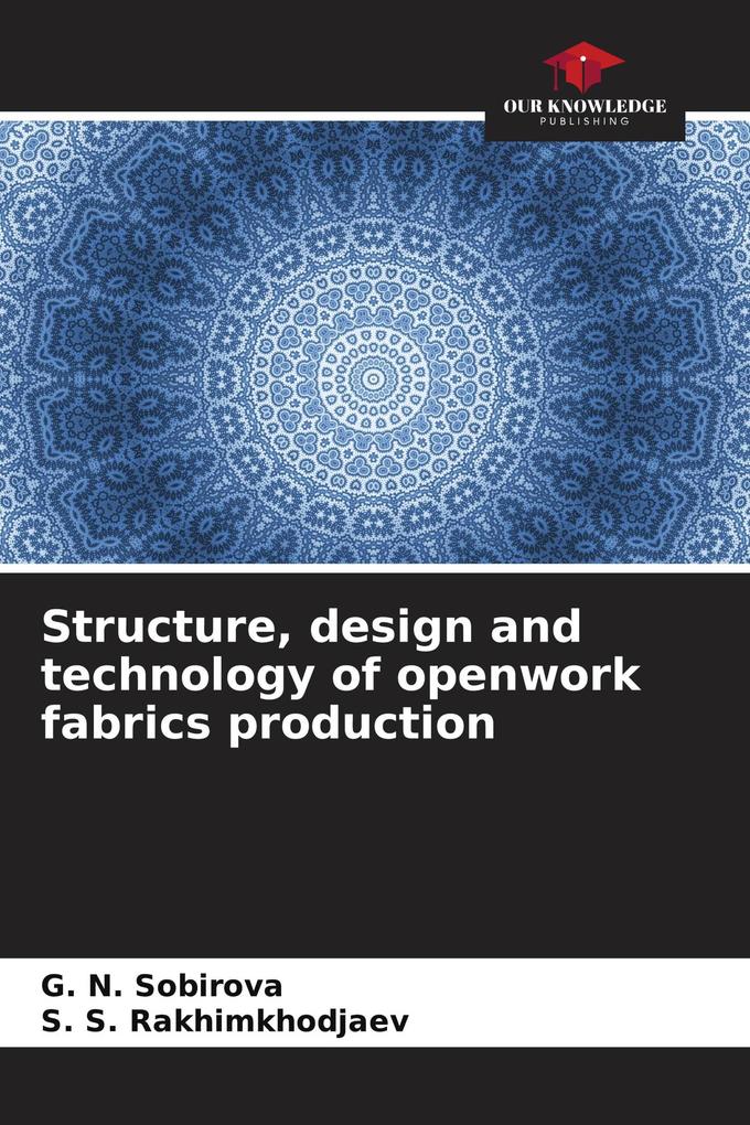 Structure design and technology of openwork fabrics production