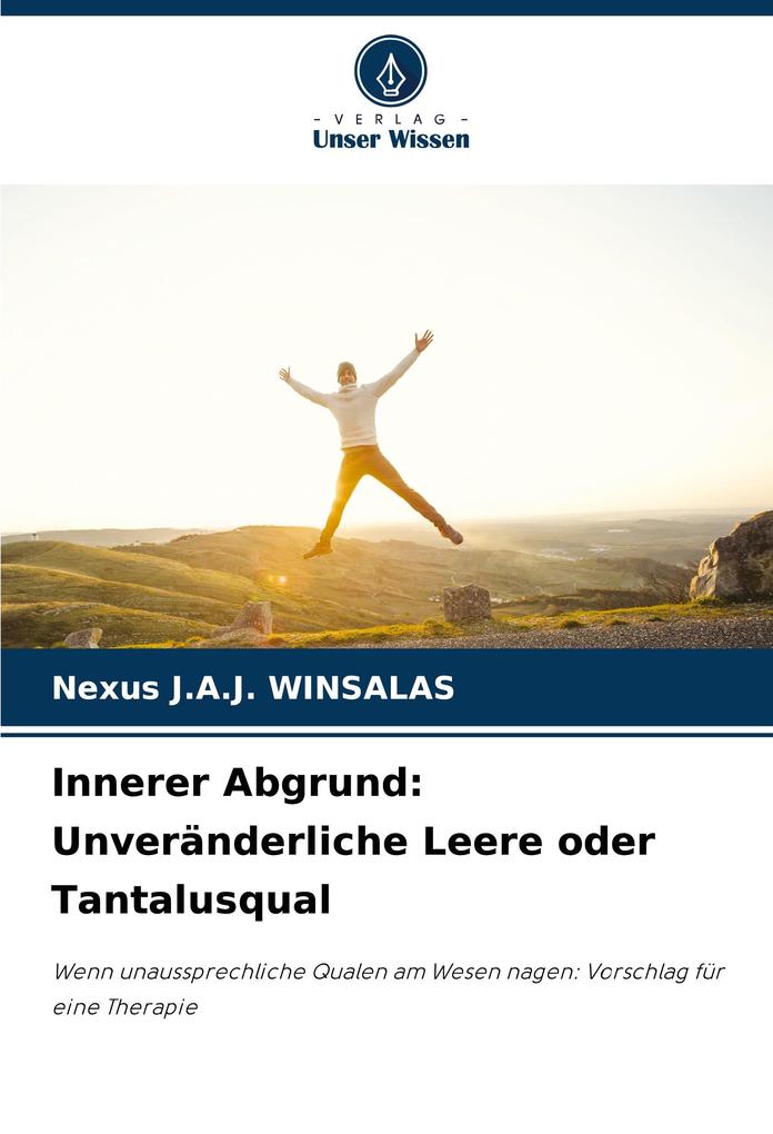 Innerer Abgrund: Unveränderliche Leere oder Tantalusqual