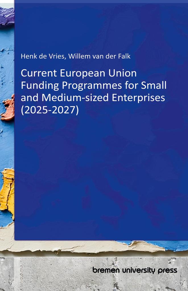 Current European Union Funding Programmes for Small and Medium-sized Enterprises (2025-2027)
