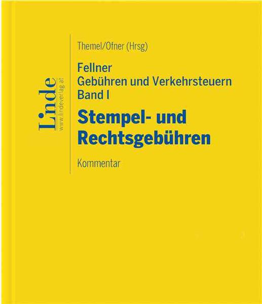 Fellner Gebühren und Verkehrsteuern Band I: Stempel- und Rechtsgebühren