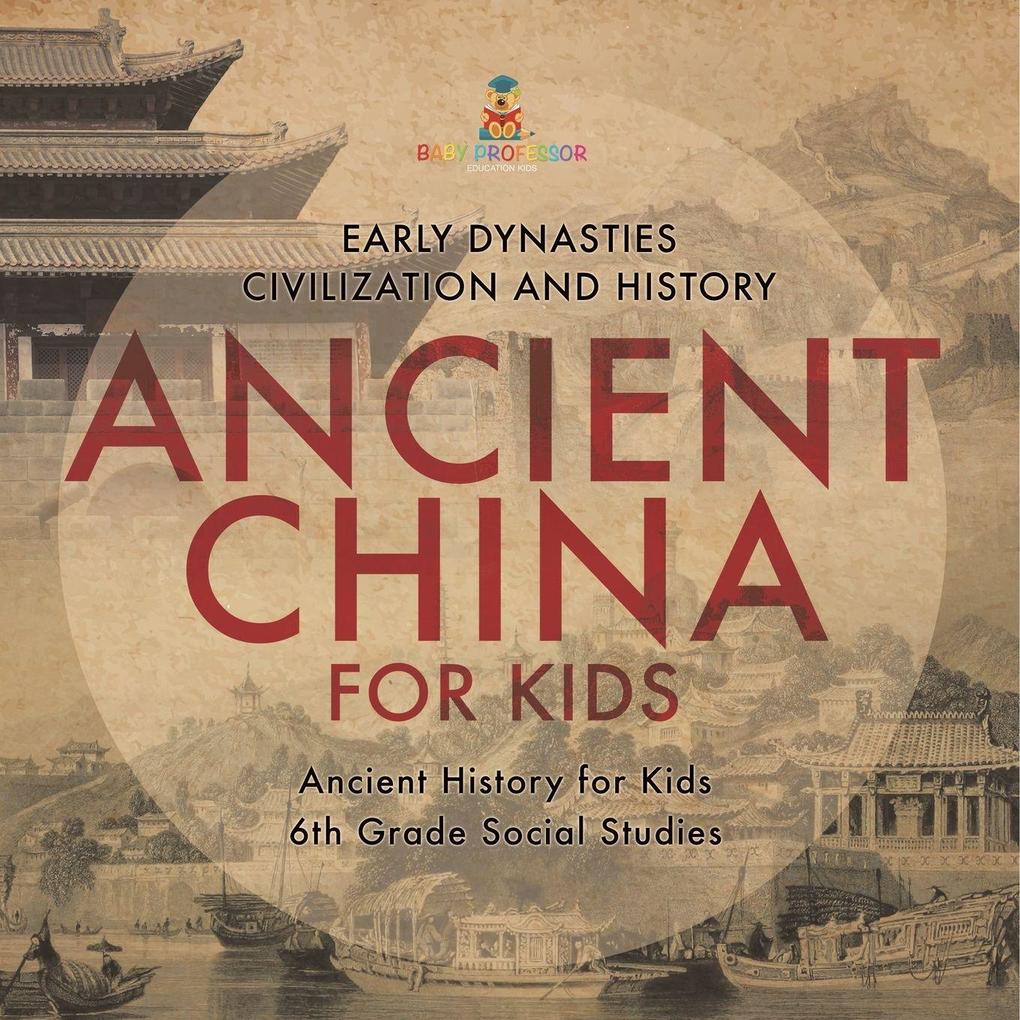 Ancient China for Kids - Early Dynasties Civilization and History | Ancient History for Kids | 6th Grade Social Studies