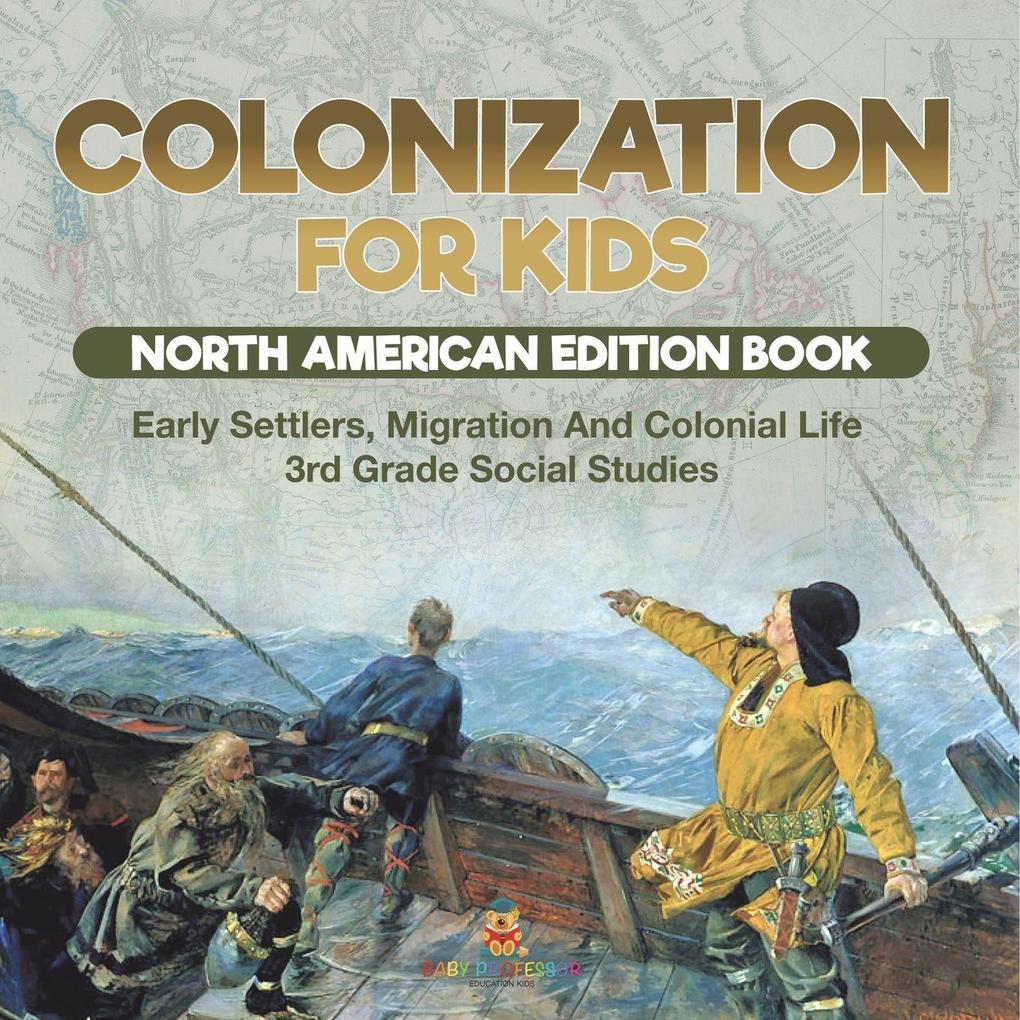 Colonization for Kids - North American Edition Book | Early Settlers Migration And Colonial Life | 3rd Grade Social Studies