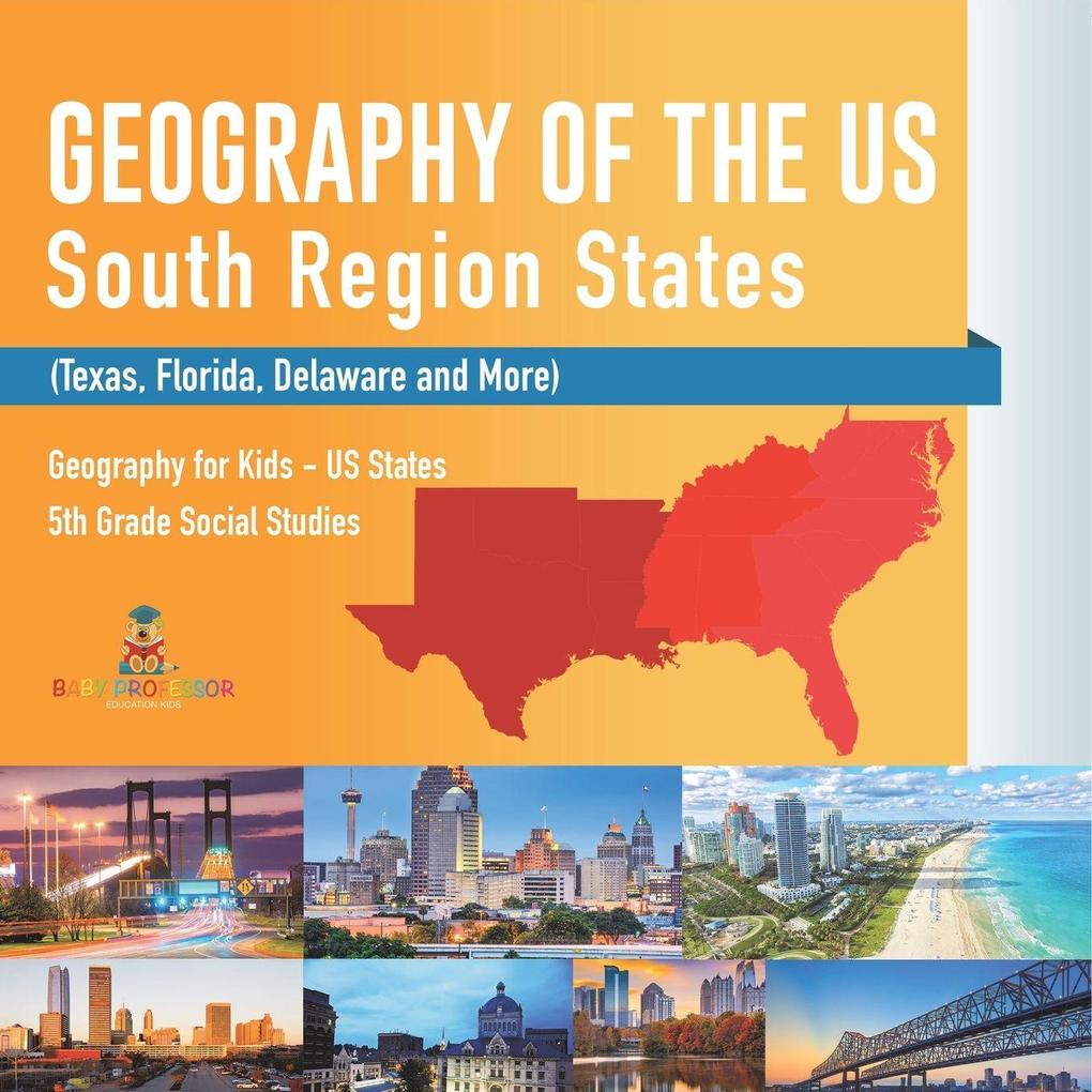 Geography of the US - South Region States (Texas Florida Delaware and More) | Geography for Kids - US States | 5th Grade Social Studies