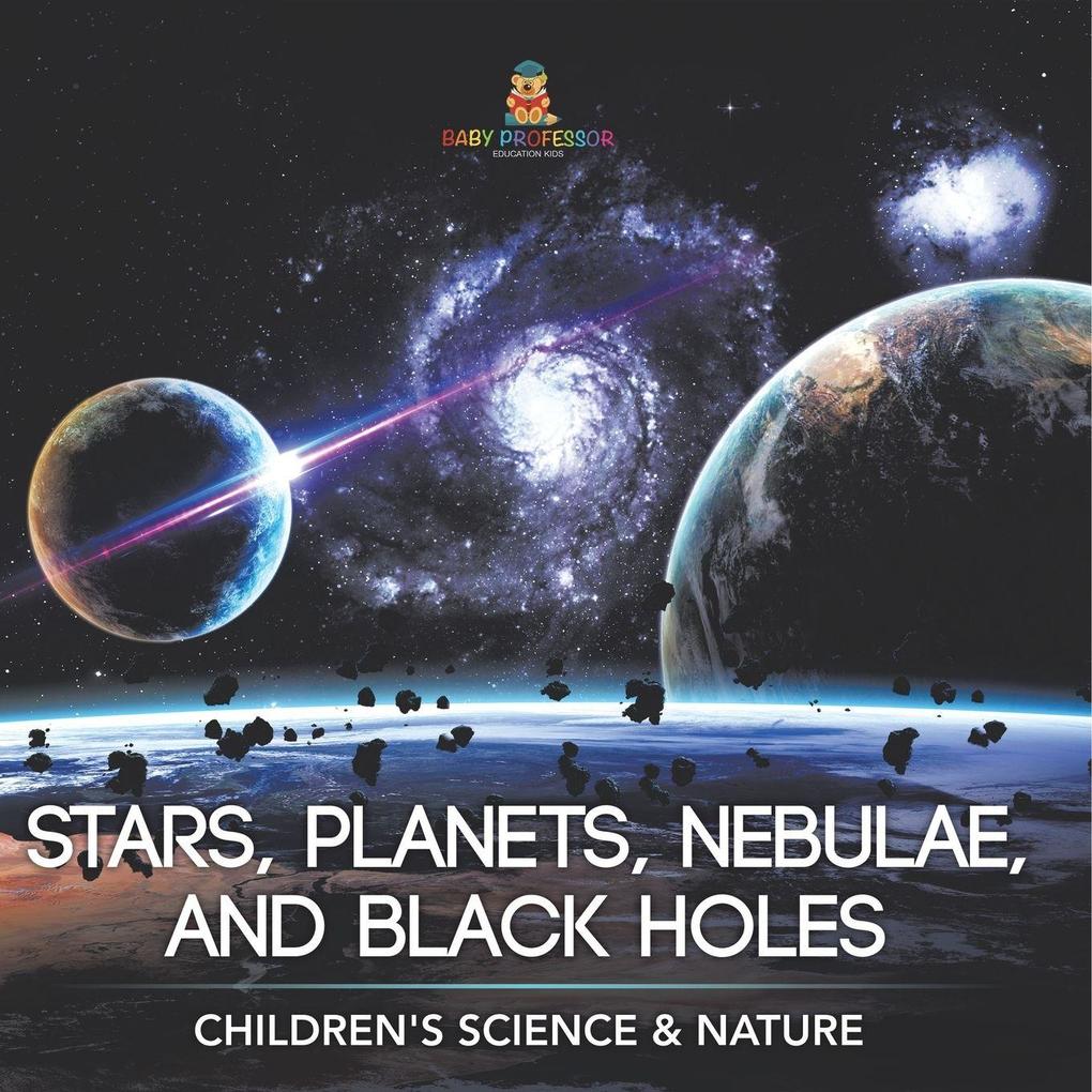 Stars Planets Nebulae and Black Holes | Children's Science & Nature