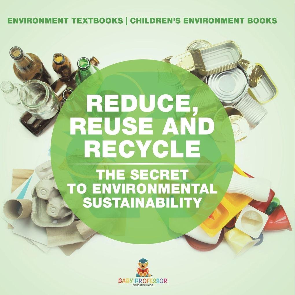 Reduce Reuse and Recycle