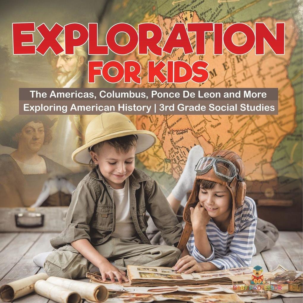 Exploration for Kids - The Americas Columbus Ponce De Leon and More | Exploring American History | 3rd Grade Social Studies