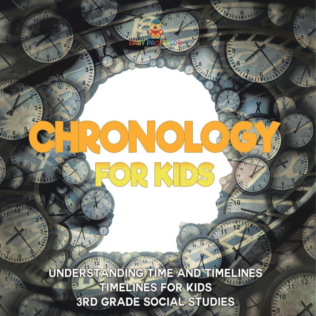 Chronology for Kids - Understanding Time and Timelines | Timelines for Kids | 3rd Grade Social Studies