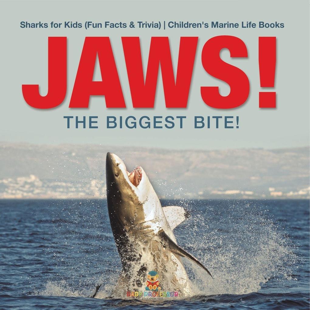 JAWS! - The Biggest Bite! | Sharks for Kids (Fun Facts & Trivia) | Children's Marine Life Books