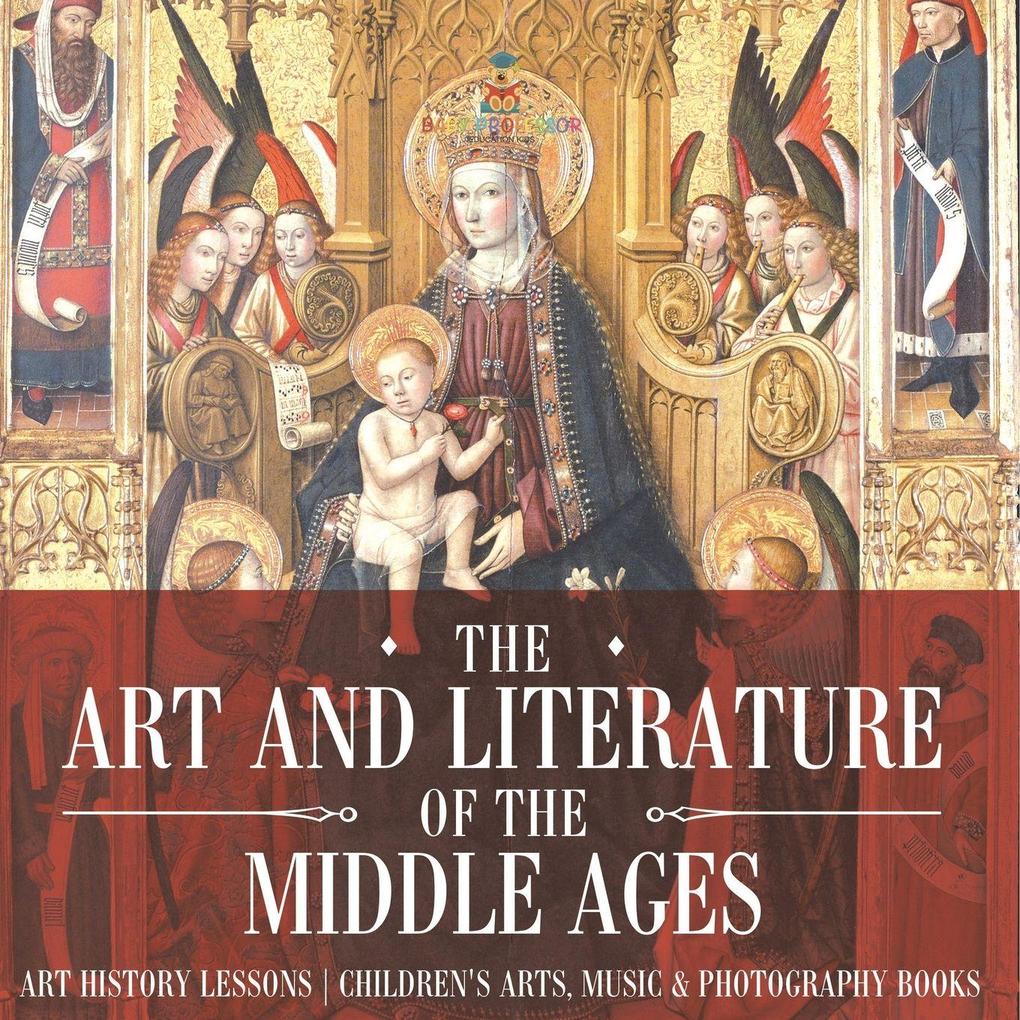 The Art and Literature of the Middle Ages - Art History Lessons | Children's Arts Music & Photography Books