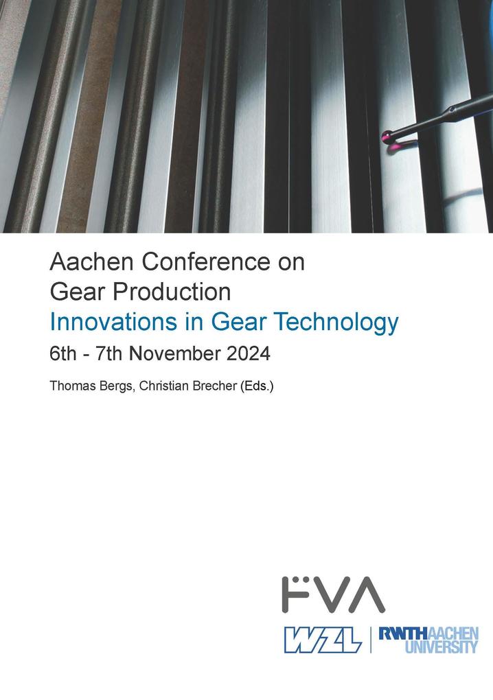 Aachen Conference on Gear Production - Innovations in Gear Technology. 6th - 7th November 2024 Aachen