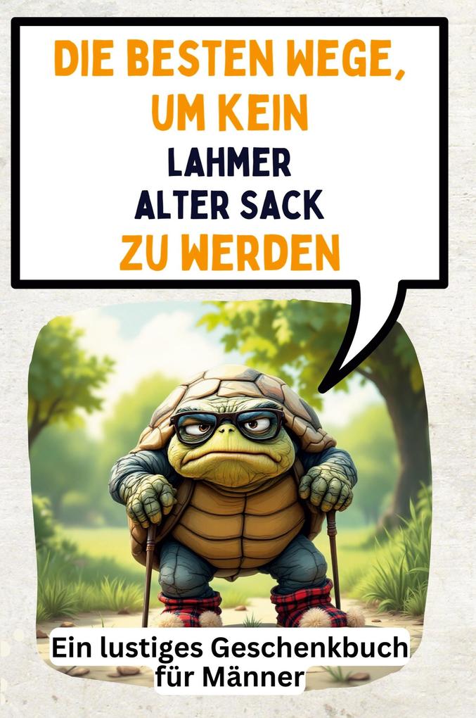 Die besten Wege um kein lahmer alter Sack zu werden