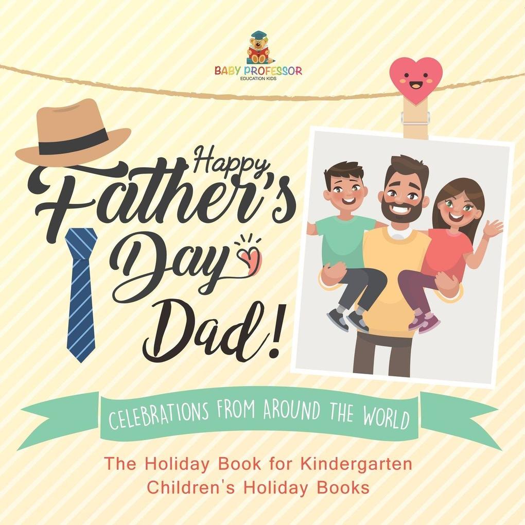 Happy Father's Day Dad! Celebrations from around the World - The Holiday Book for Kindergarten | Children's Holiday Books