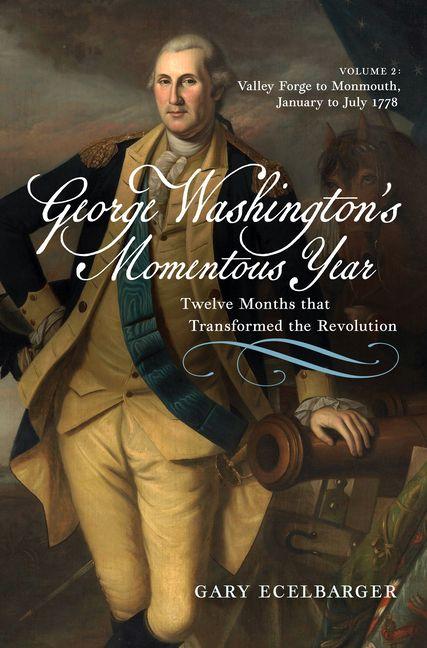 George Washington''s Momentous Year