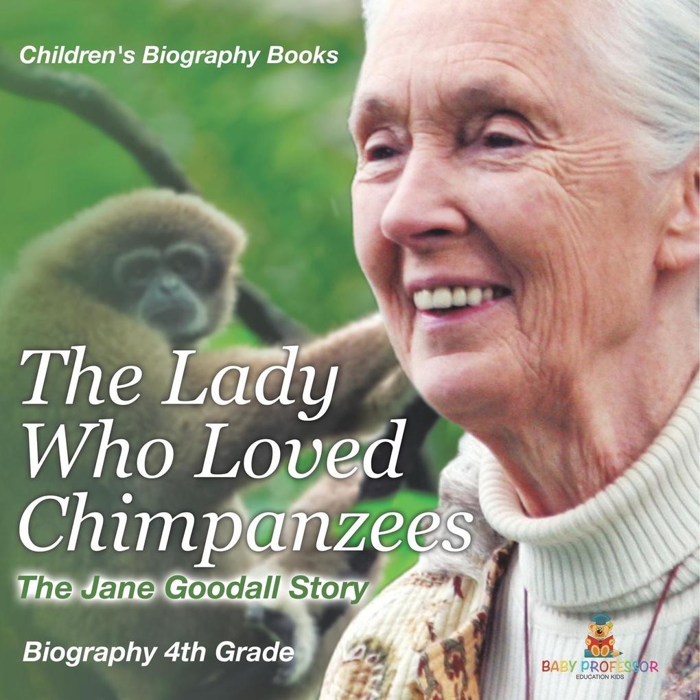 The Lady Who Loved Chimpanzees - The Jane Goodall Story