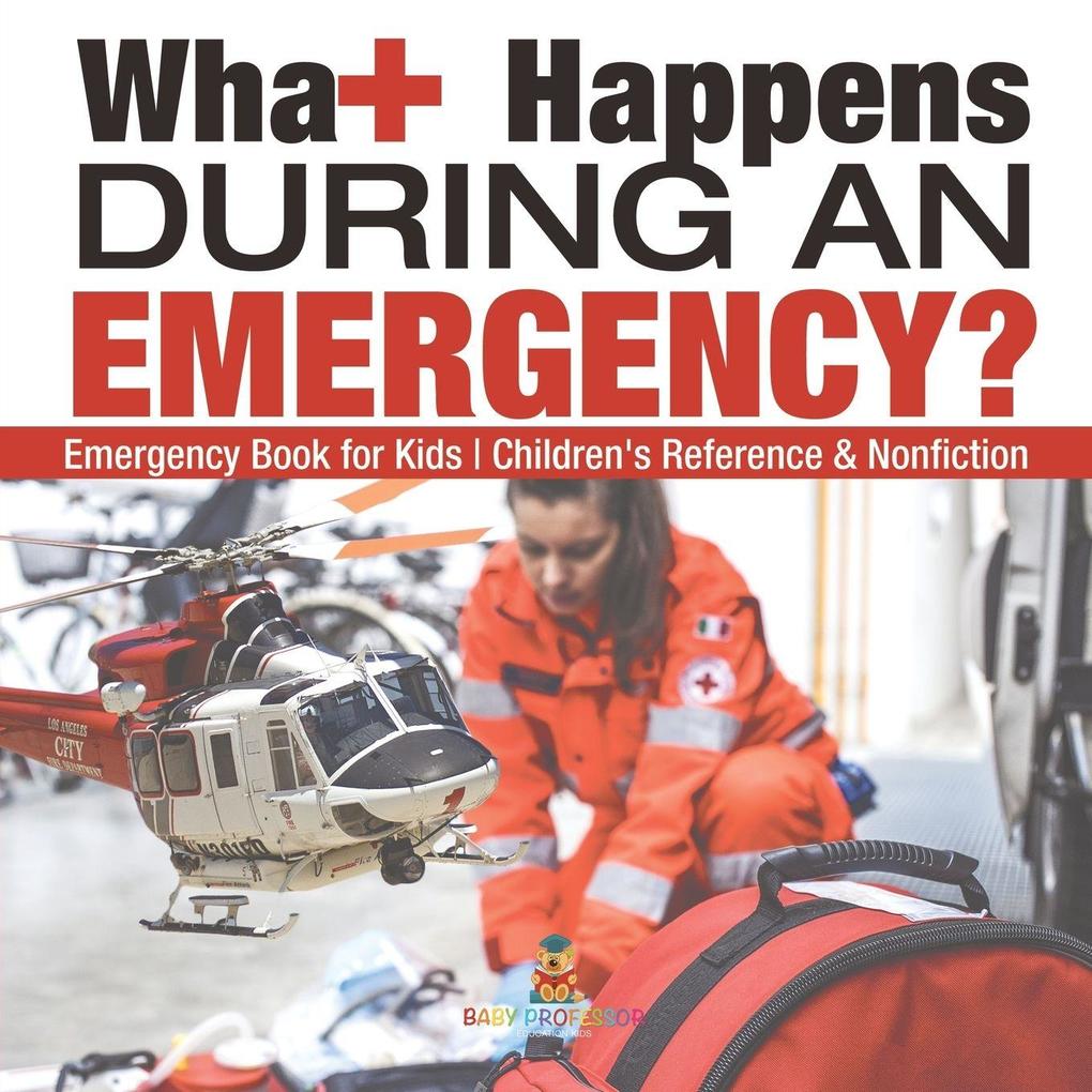 What Happens During an Emergency? Emergency Book for Kids | Children's Reference & Nonfiction